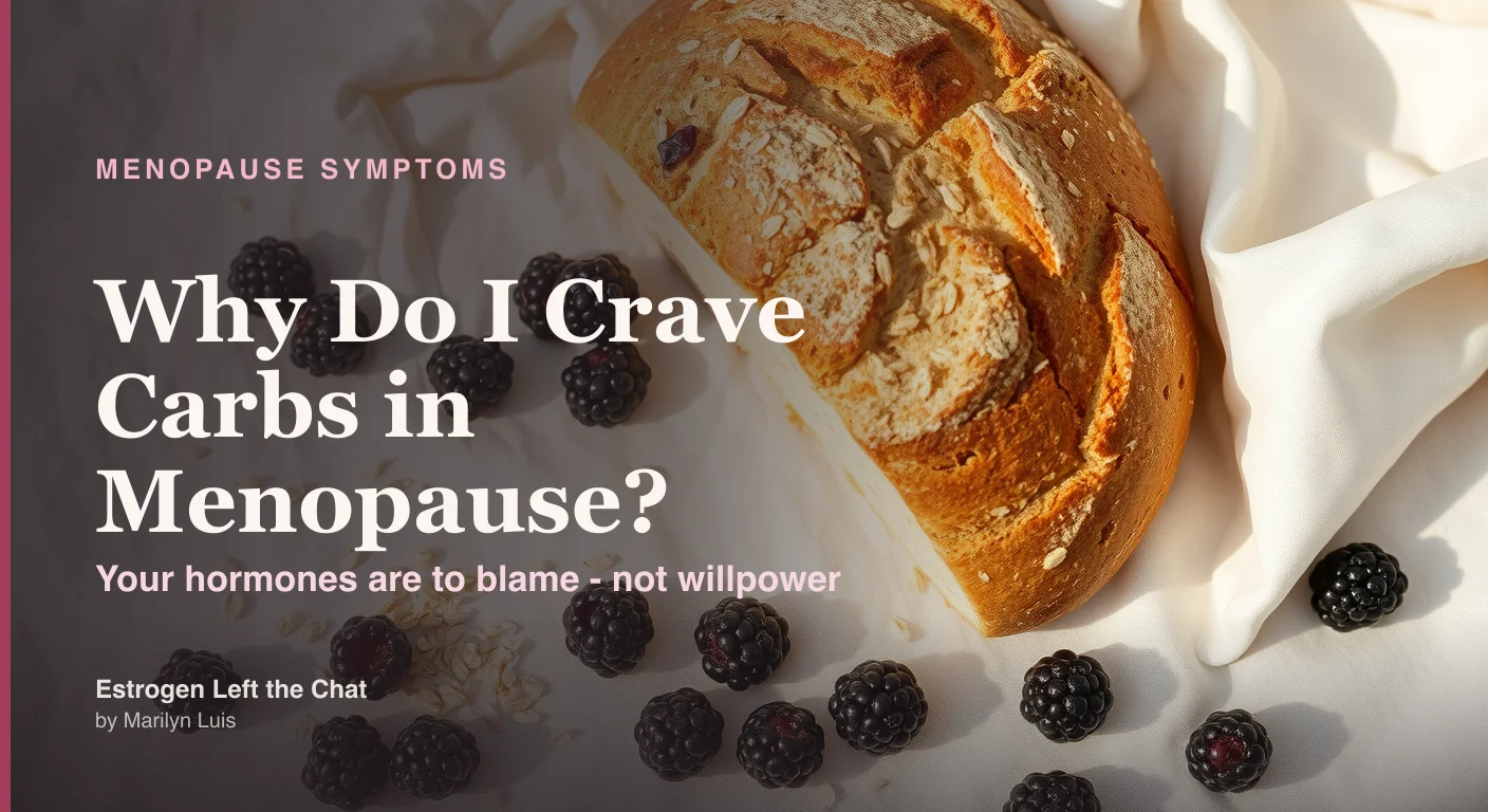 Why Do I Crave Carbs in Menopause - hormonal causes of carbohydrate cravings in perimenopause and menopause explained