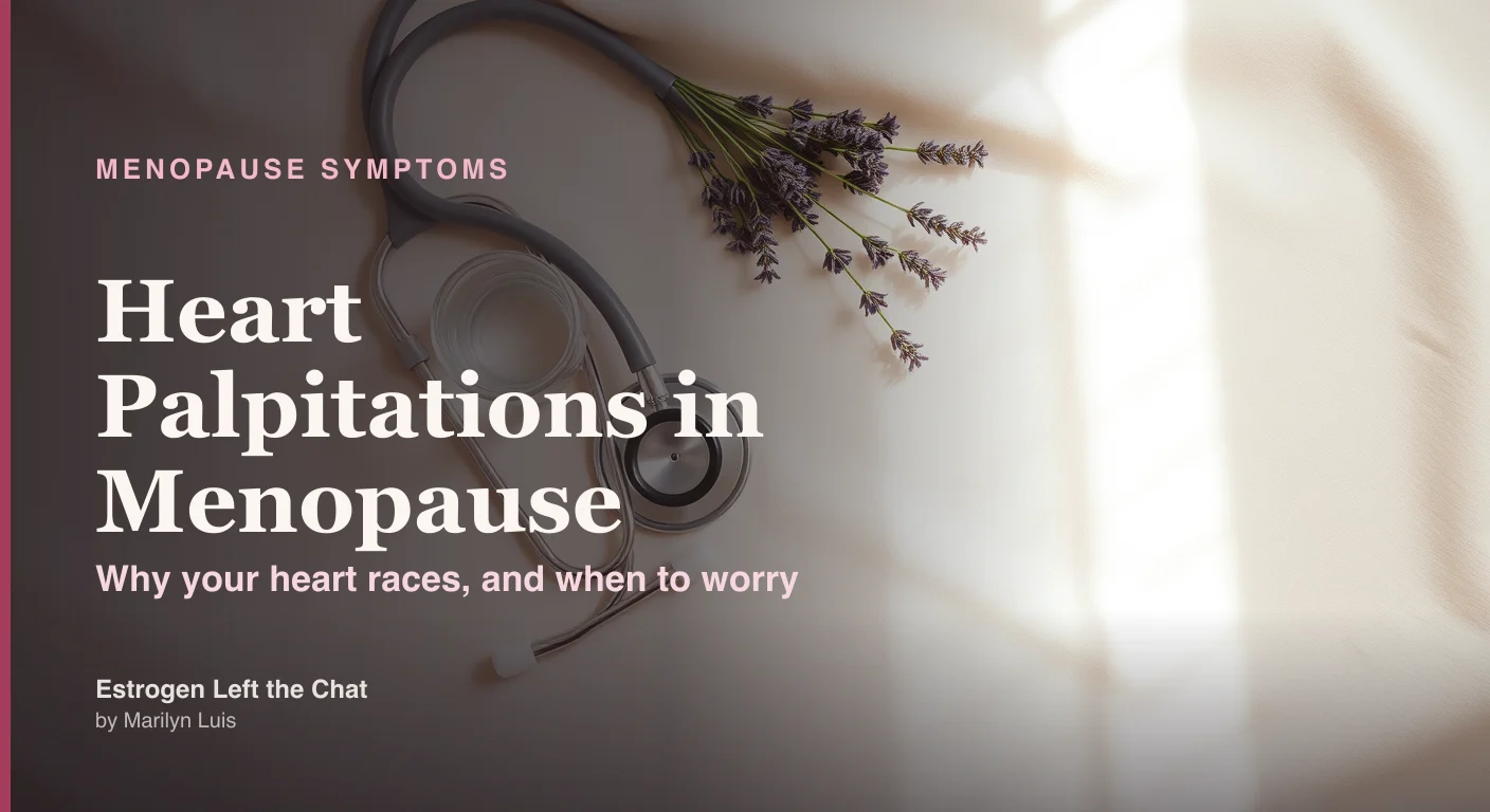 Heart palpitations in menopause — science-backed guidance on why your heart races in perimenopause and when to see a doctor