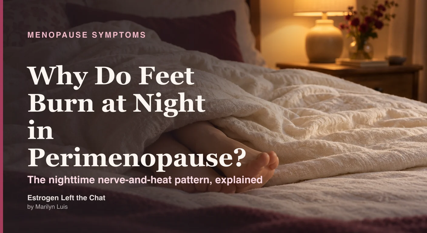 Perimenopause burning feet at night: why the nerve and blood vessel link happens and what the research shows