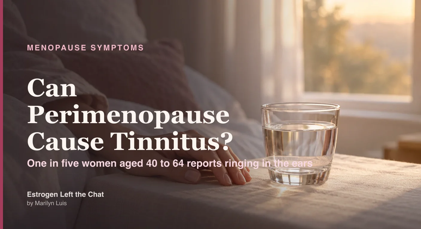 Perimenopause tinnitus: what the evidence shows about ringing in the ears in midlife women, and when it is not hormonal